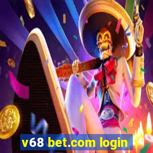 v68 bet.com login